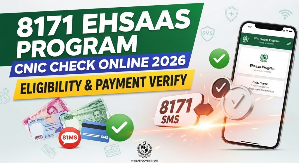 8171 Ehsaas Program CNIC Check Online 2026 – Eligibility & Payment Verification Guide